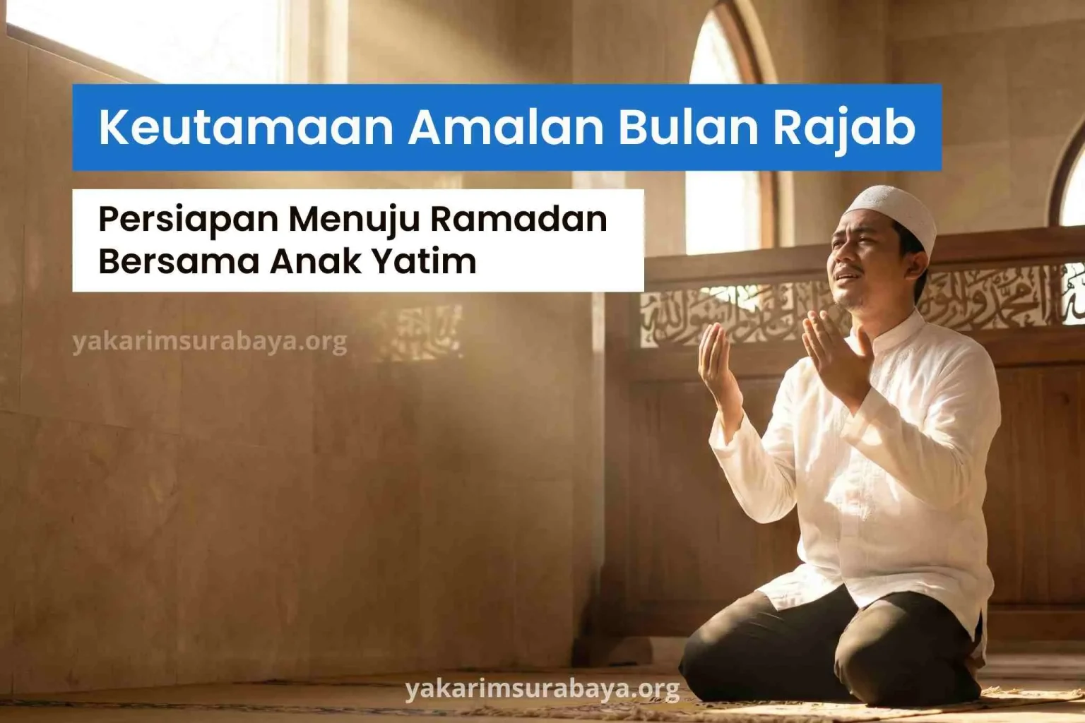 Keutamaan Amalan Bulan Rajab: Persiapan Menuju Ramadan Bersama Anak Yatim